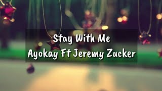 Ayokay- Stay with Me (Lyric Video) Ft Jeremy Zucker