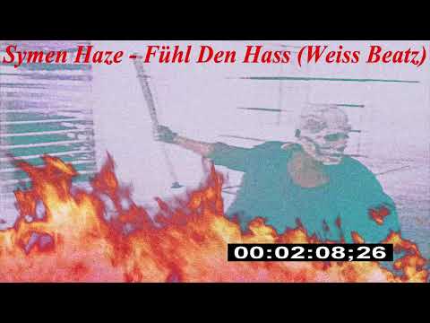Symen Haze - Fühl den Hass (Weiss Beatz)