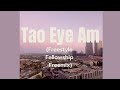 Tao Eye Am (Freestyle Fellowship FreeMix)
