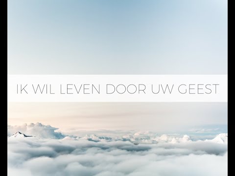 Opwekking 497 - Ik wil leven door Uw Geest