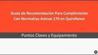 Guías de recomendación para cumplimiento con normativa ASHRAE 170 en Quirófanos
