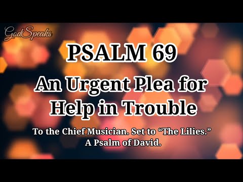 Psalm 69: An Urgent Plea for Help in Trouble