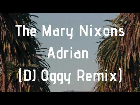 The Mary Nixons - Adrian (DJ Oggy Remix)