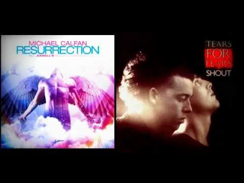 Michael Calfan - Resurrection (Axwell's Recut Club Version) w. Tears for Fears - Shout (Acapella)