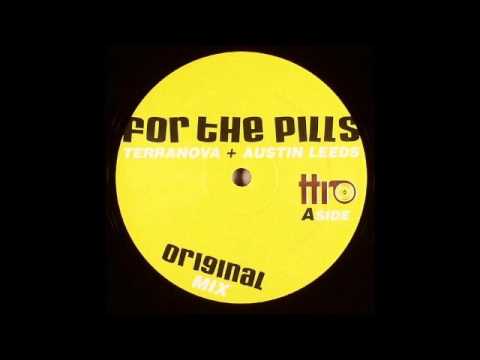 Austin Leeds & Terranova - For The Pills (Original Mix)