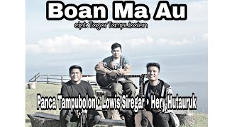 Download lagu LIVE • Boan Ma Au (Cipt : Tagor Tampubolon) | Panca Tampubolon X Lowis Siregar X Hery Hutauruk mp3