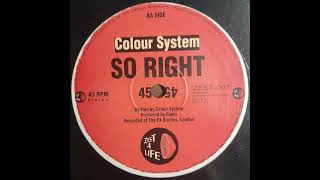 Colour System - So Right