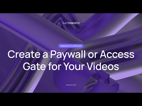 How to Create a Paywall or Access Gate for Your Videos - Maestro in a Minute