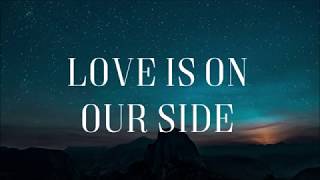 Love Is On Our Side -  Capital Kings [Lyric Video]