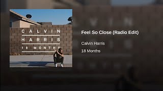 Feel So Close (Radio Edit) - Calvin Harris