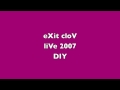 exit clov diy LIVE 2007