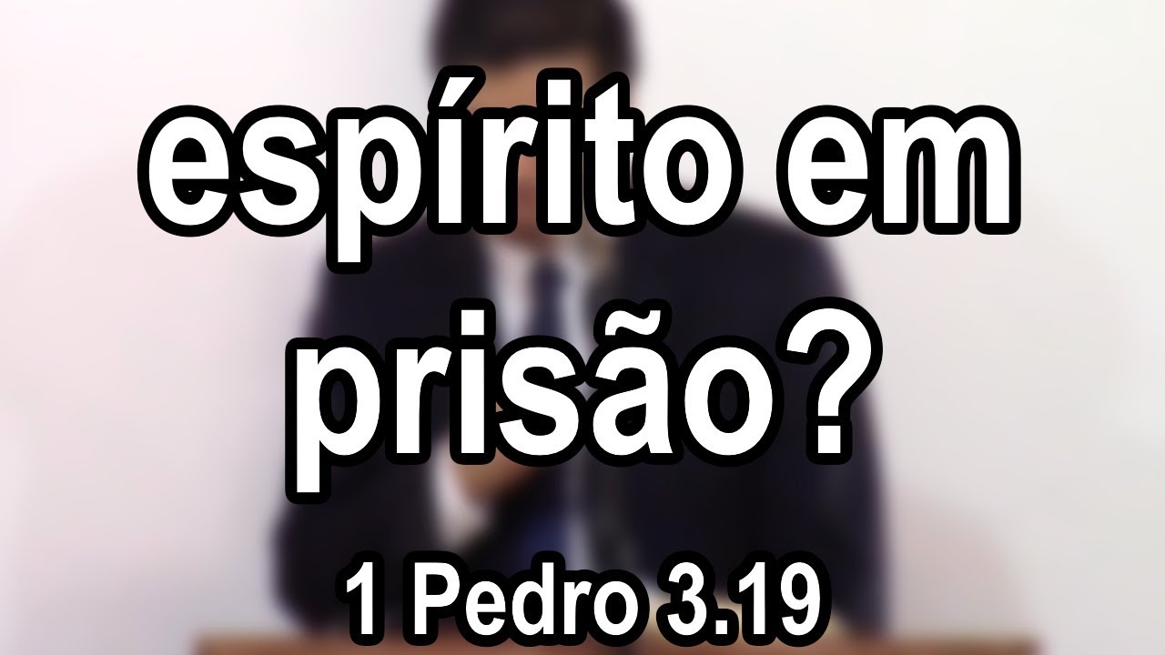 A Proclamação da Vitória de Cristo – 1 Pedro 3.18-19