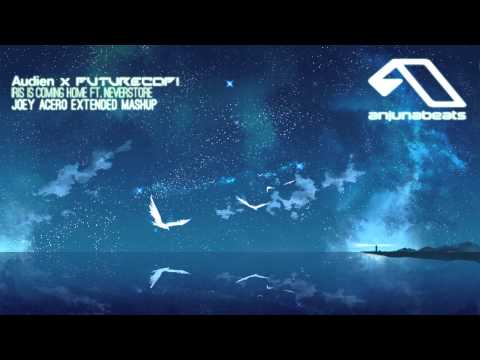 Audien x Futurecop! - Iris Is Coming Home feat. Neverstore (Joey Acero Extended Mashup)