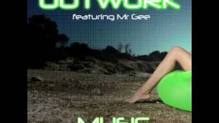 OutWork feat Mr Gee - Music ( Extended Mix)