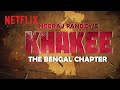 Khakee: The Bengal Chapter | Teaser Announcement | Netflix