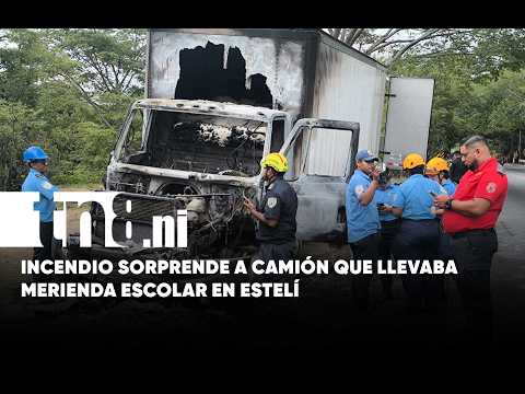 Incendio afecta camión que transportaba productos de la Merienda Escolar en Estelí