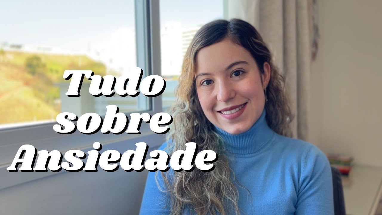 ANSIEDADE: Por que existe? Como tratar? Quando procurar ajuda?