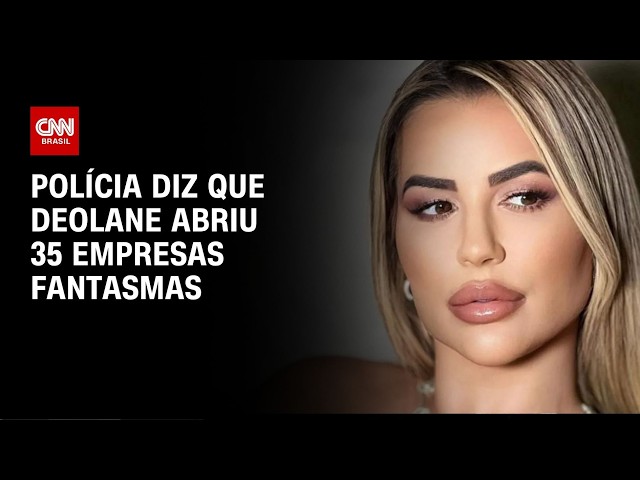 Polícia diz que Deolane abriu 35 empresas fantasmas | BASTIDORES CNN