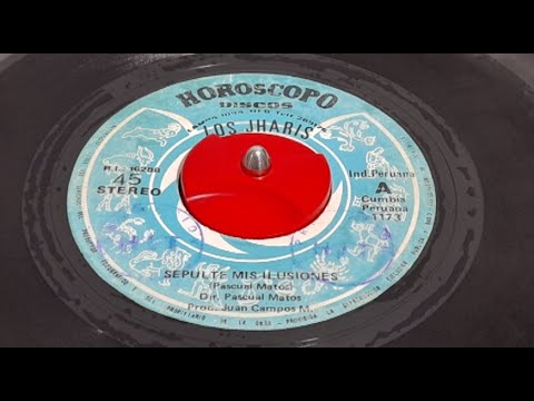 LOS JHARIS - SEPULTE MIS ILUSIONES - CANTA PASCUAL MATOS