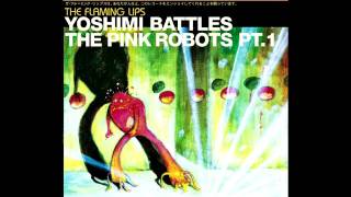 The Flaming Lips - Yoshimi Battles the Pink Robots Pt.1 (Japanese Version) [HD]