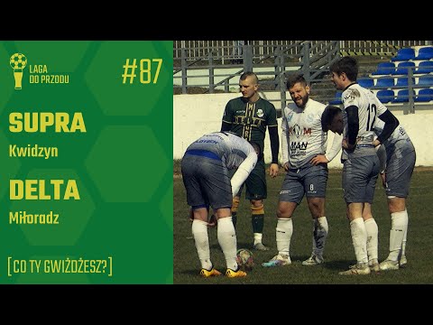 Co ty gwiżdżesz? | Supra Kwidzyn - Delta Miłoradz