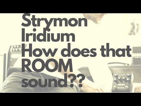 Strymon Iridium || A closer look at the ROOM settings and jazz?