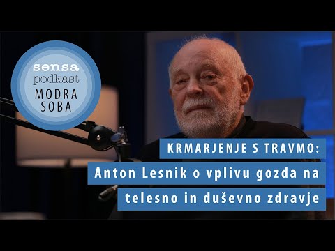 Modra soba #37: Anton Lesnik o vplivu gozda na telesno in duševno zdravje
