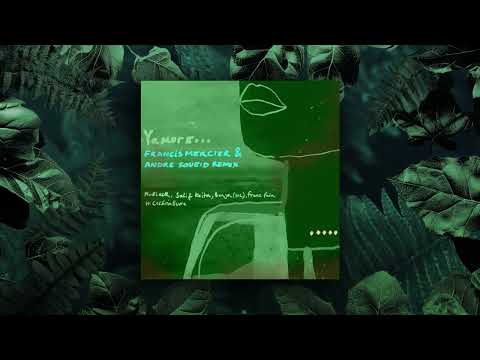 Yamore (Francis Mercier & Andre Soueid Remix)