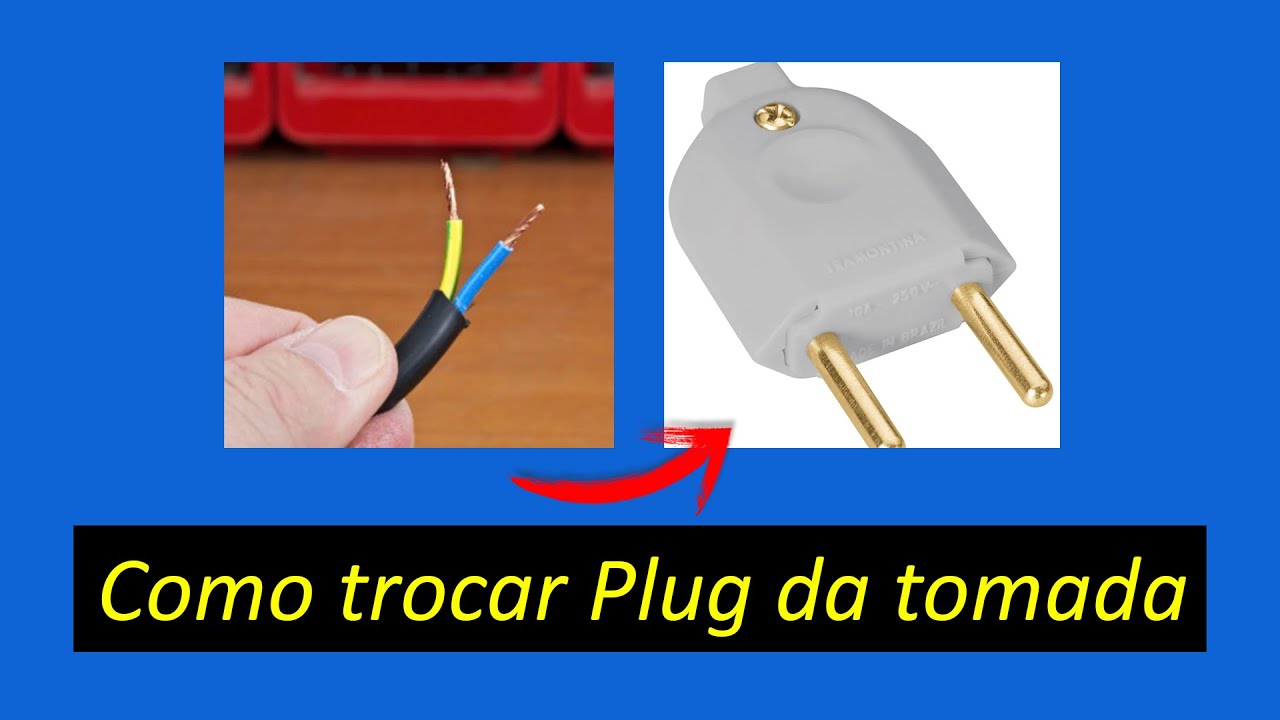 COMO TROCAR O PLUG DA TOMADA DE MANEIRA RÁPIDA E SEGURA.