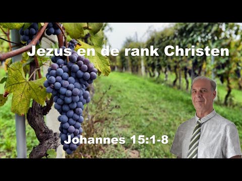 , title : 'Jezus is de ware wijnstok en de ranken zijn de Christenen Joh. 15:1-8. Preek van Wilfred Starrenburg'