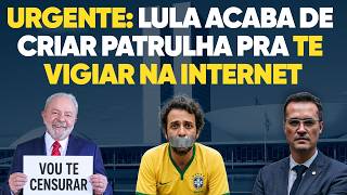Lula Cria Patrulha Pra Te Vigiar na Internet!