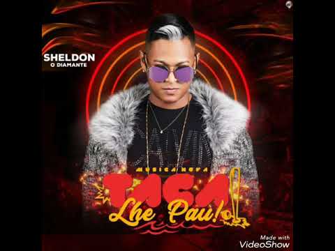 SHELDON O DIAMANTE - TACA LHE PAU - MÚSICA NOVA 2K18