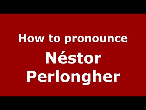 How to pronounce Néstor Perlongher (Spanish/Argentina) - PronounceNames.com