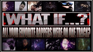 What if all Your favorite rappers were on one track