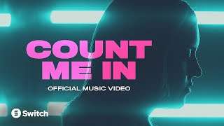 Switch - Count Me In - Official Music Video