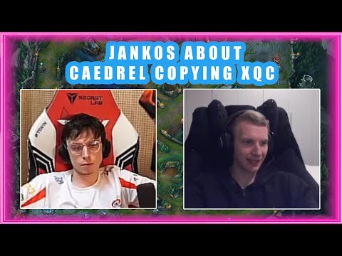 Jankos About CAEDREL COPYING XQC Style 🤔