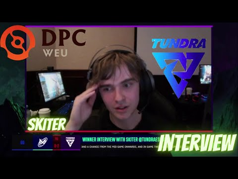 INTERVIEW WINNER WITH SKITER - TUNDRA ESPORTS VS NIGMA GALAXY -DPC WEU 2021/2022 Tour 2: Division I