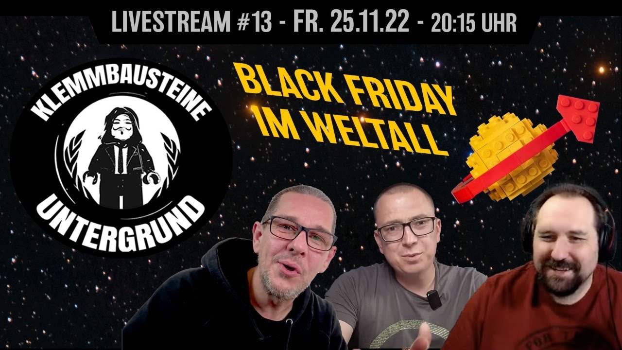 Live  Der Klemmbausteine Untergrund Nr 13 - Black Friday im Weltall mit Gast: Timo