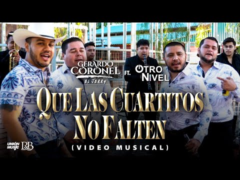 Gerardo Coronel “El Jerry”, Otro Nivel - Que Las Cuartitos No Falten (Video Oficial)