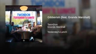 Gibberish (feat. Grande Marshall)