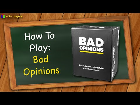 How to play Bad Opinions