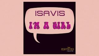 IsaVis - I'M A GIRL (teaser) ISAVIS RECORDS
