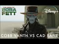 Star Wars The Book of Boba Fett: Cad Bane vs Cobb Vanth | Disney+