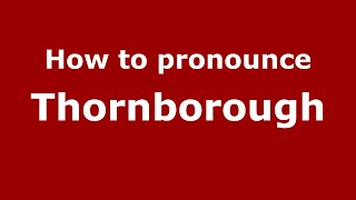 How to pronounce Thornborough