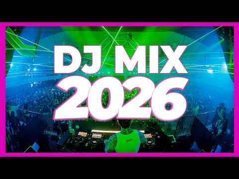 DJ MIX 2026 - Mashups & Remixes of Popular Songs 2026 | DJ Club Music Party Remix Songs Mix 2025