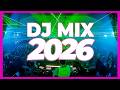 DJ MIX 2026 Mashups Remixes Of Popular Songs 2026 DJ Club Music Party Remix Songs Mix 2025