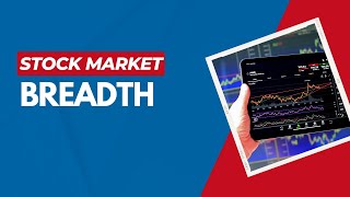 Stock Market Breadth: A Comprehensive Guide