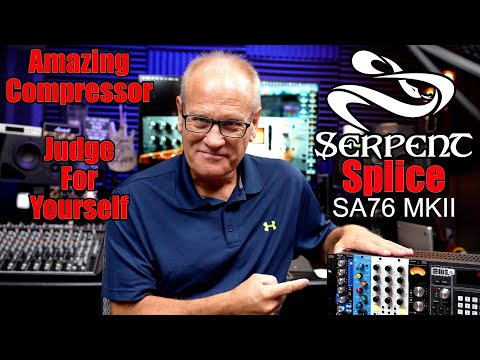 Serpent Audio Splice SA76 MKII - Amazing Compressor - Judge For Yourself