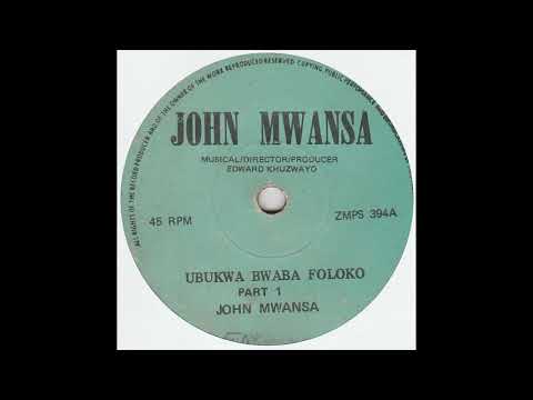 JOHN MWANSA - Ubukwa Bwaba Foloko Part 1