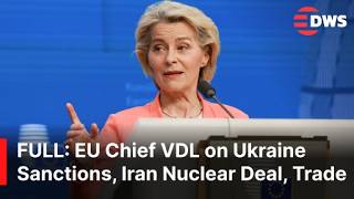 FULL SPEECH: Von der Leyen on Ukraine Sanctions, Iran Nuclear Deal & Global Trade After Summit |AC1E